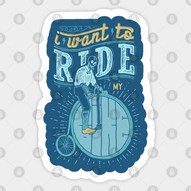 I Want to Ride my Bike Sticker by quilimo